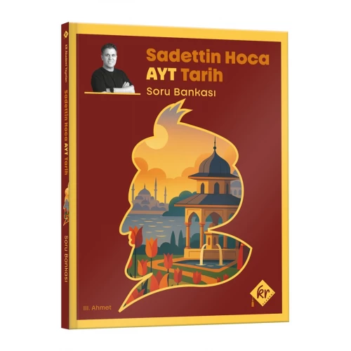 Sadettin Hoca AYT Tarih Soru Bankası - Sadettin Akyayla