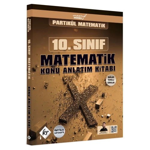 Partikül Matematik Maarif Modeli 10. Sınıf Matematik Konu Anlatım Kitabı KR Akademi Yayınları Partikül Matematik Maarif Modeli 10. Sınıf Matematik Konu Anlatım Kitabı KR Akademi Yayınları