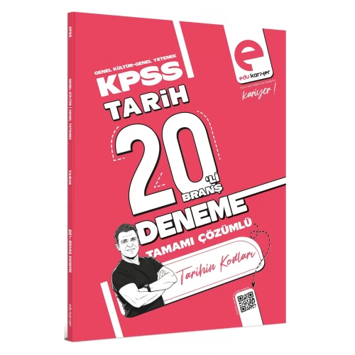 Edu Kariyer Tarihin Kodları KPSS Tarih 20'li Branş Deneme Tamamı Çözümlü Edu Kariyer Tarihin Kodları KPSS Tarih 20'li Branş Deneme Tamamı Çözümlü