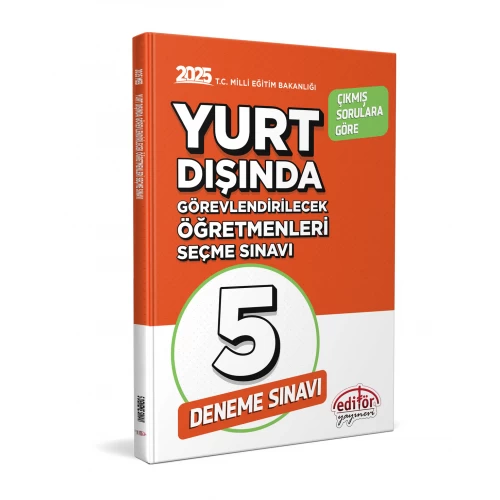 2025 MEB Yurt Dışında Görevlendirilecek Öğretmenleri Seçme Sınavı Çözümlü 5 Deneme Sınavı Editör Yayınları