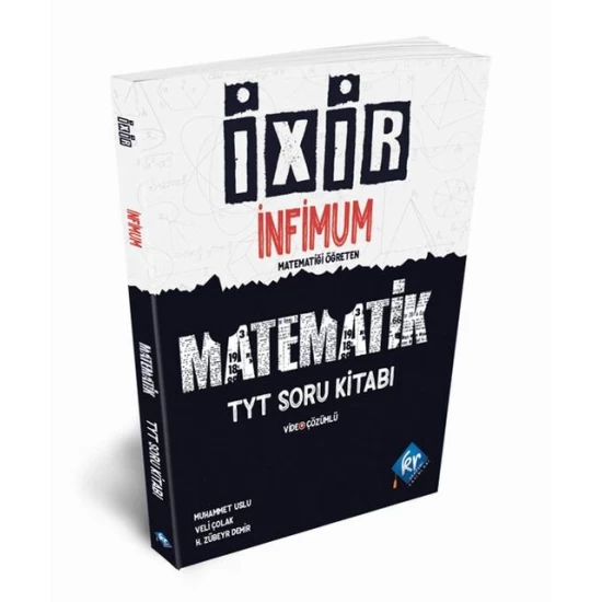 TYT İxir İnfimum Matematik Başlangıç Soru Bankası KR Akademi Yayınları